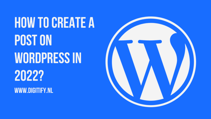 How to Create a Post on WordPress in 2022?